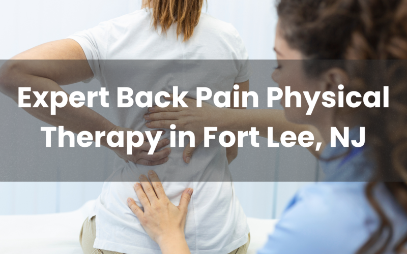 Back Pain Physical Therapy in Fort Lee, NJ